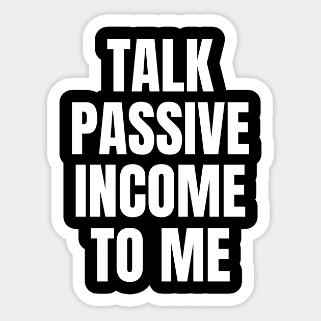 Talk Passive Income To Me Money Sticker by OldCamp